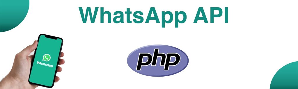 Send a Message by WhatsApp API using PHP – WHATSAPP API